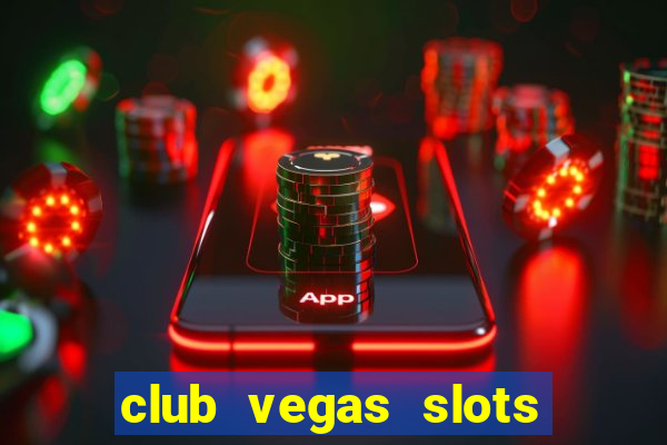 club vegas slots casino games 777